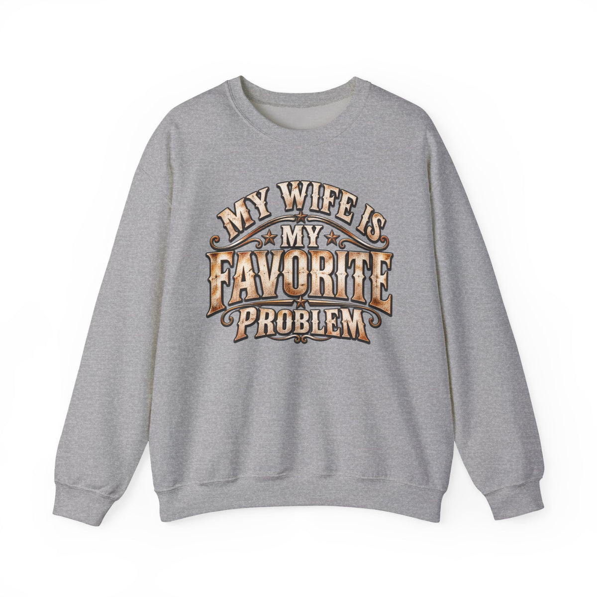 "My Wife Is My Favorite Problem" Men’s Sweatshirt