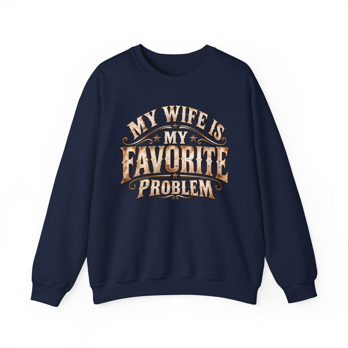 "My Wife Is My Favorite Problem" Men’s Sweatshirt
