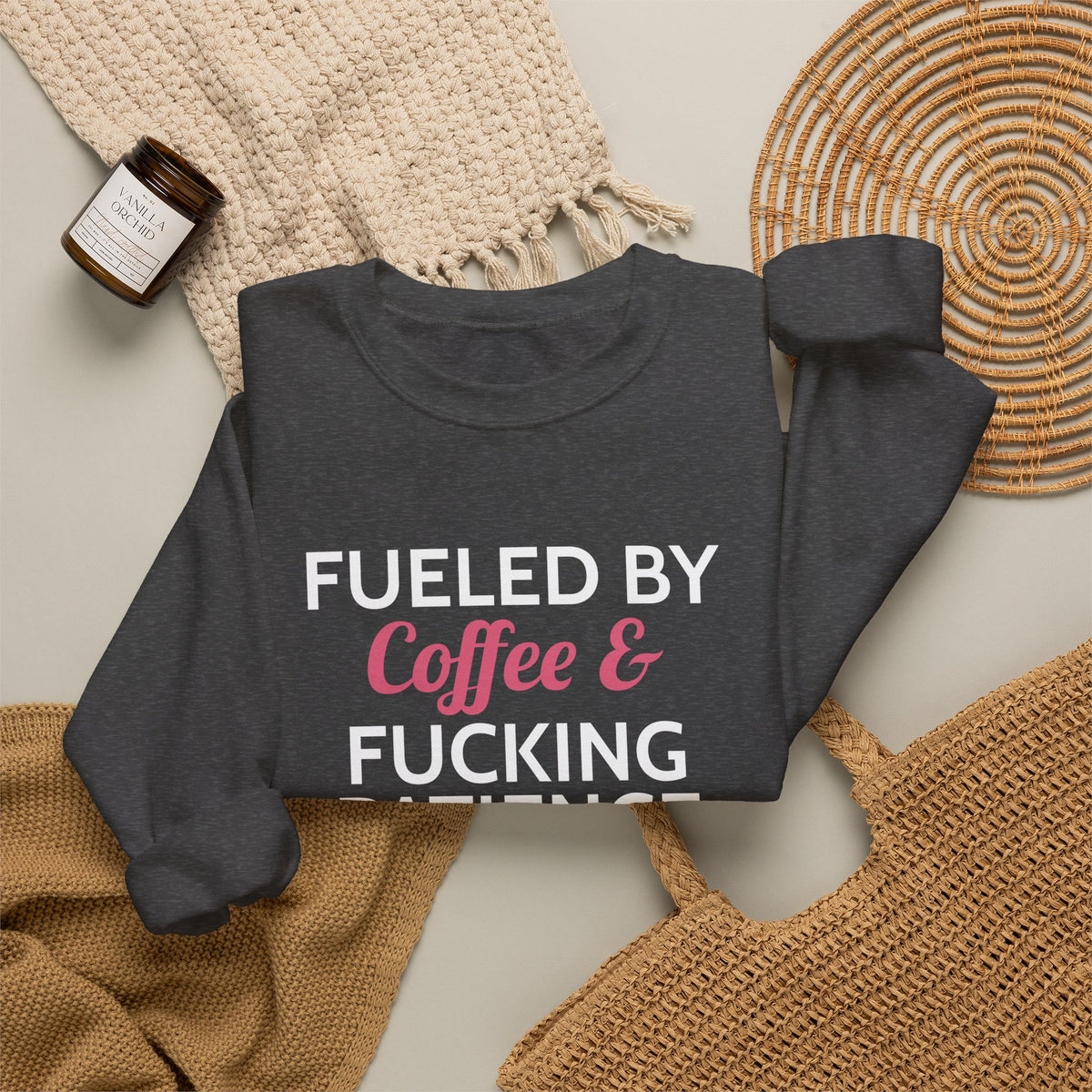 Fueled by Coffee & Fucking Patience Sweatshirt