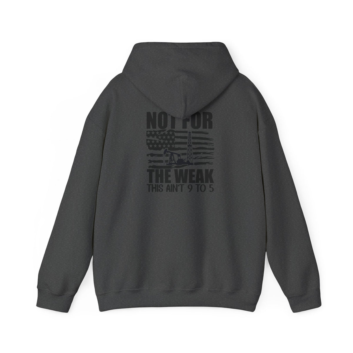 Oilfield Rig Hoodie — “Not For The Weak”