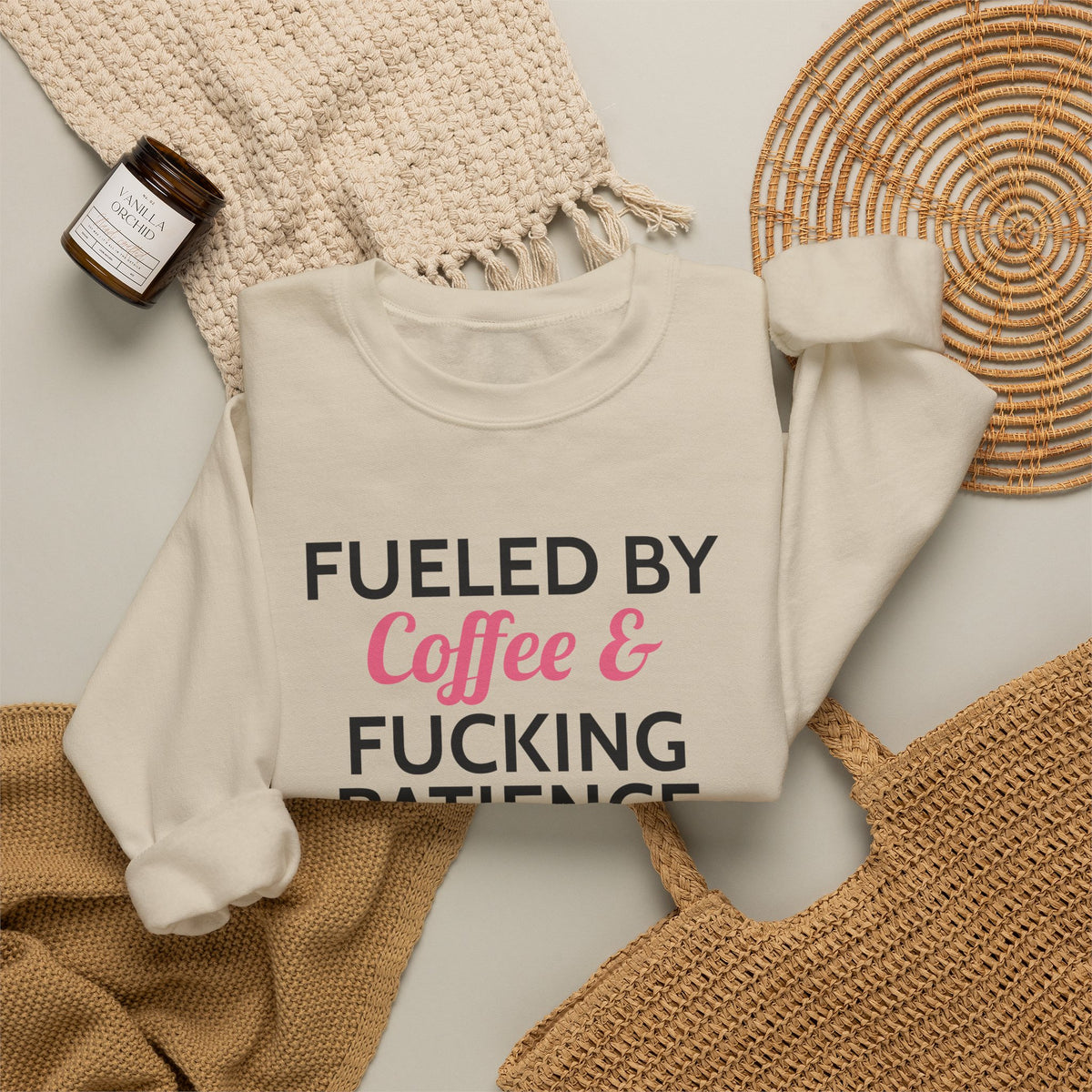 Fueled by Coffee & Fucking Patience Sweatshirt