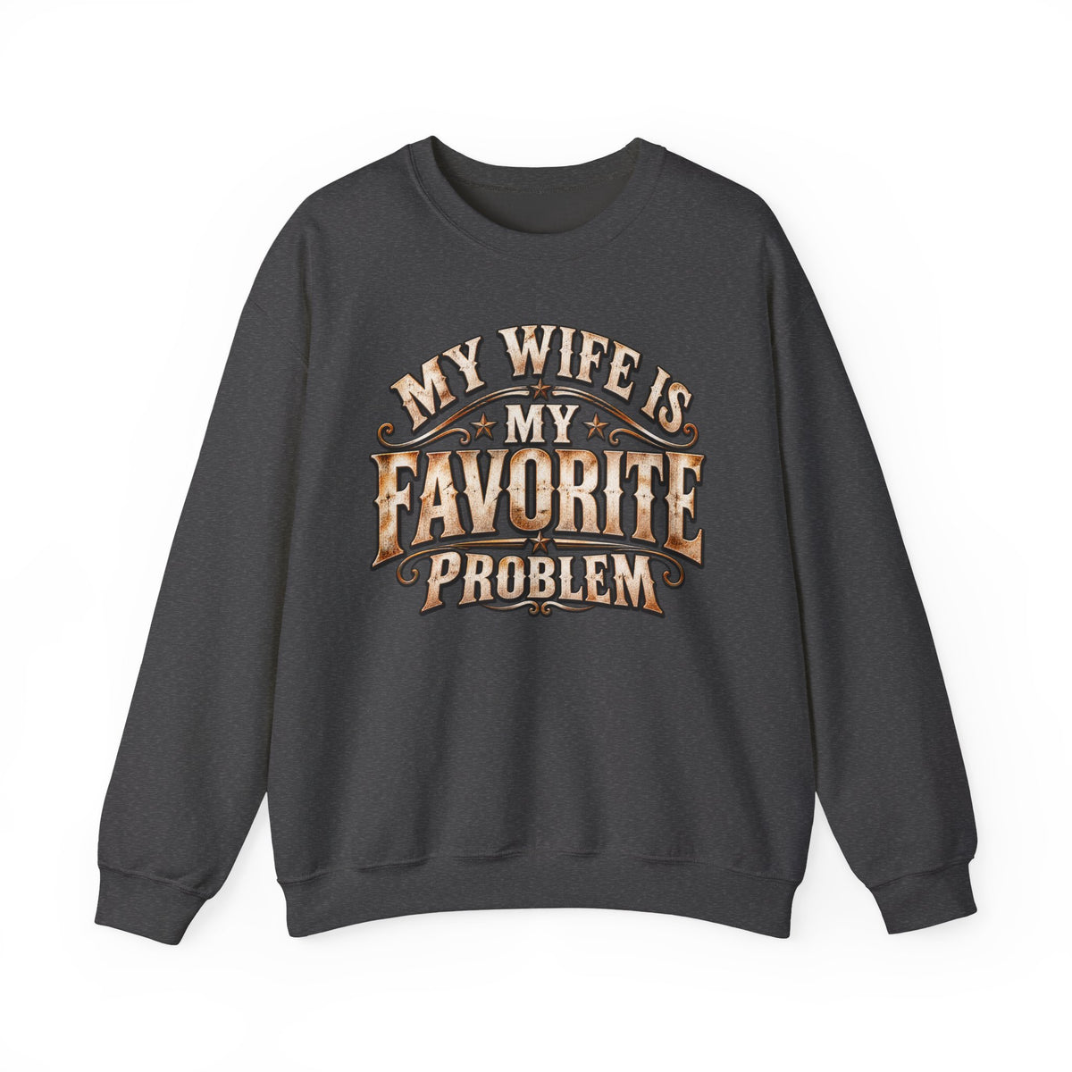 "My Wife Is My Favorite Problem" Men’s Sweatshirt