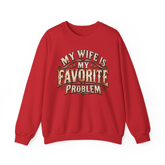 "My Wife Is My Favorite Problem" Men’s Sweatshirt
