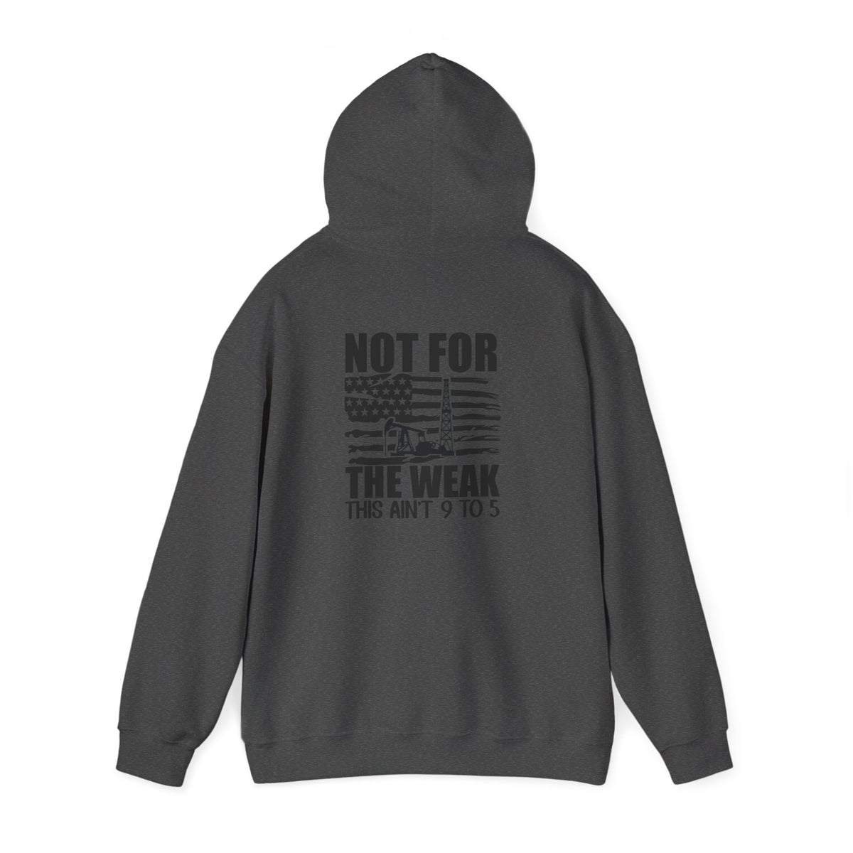 Oilfield Rig Hoodie — “Not For The Weak”