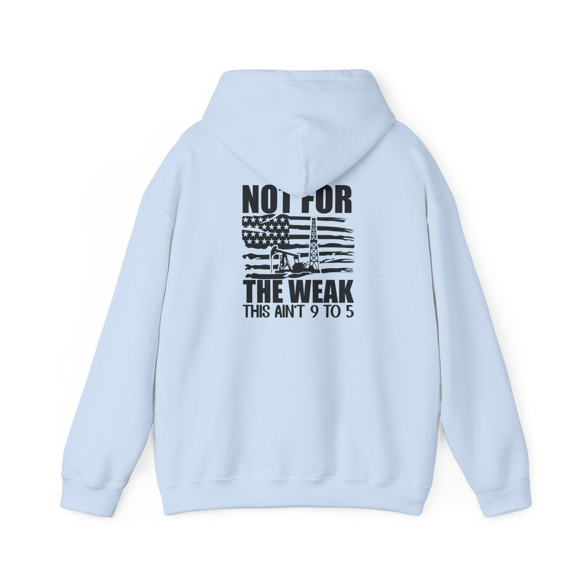 Oilfield Rig Hoodie — “Not For The Weak”